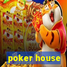 poker house