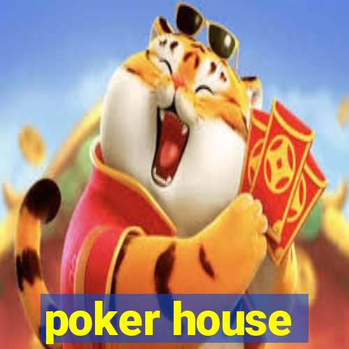 poker house