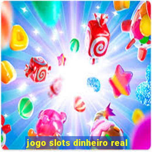 jogo slots dinheiro real