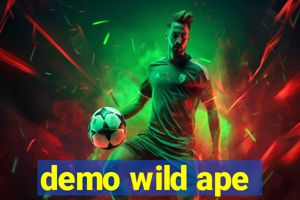 demo wild ape