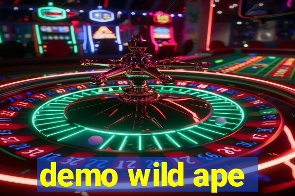 demo wild ape