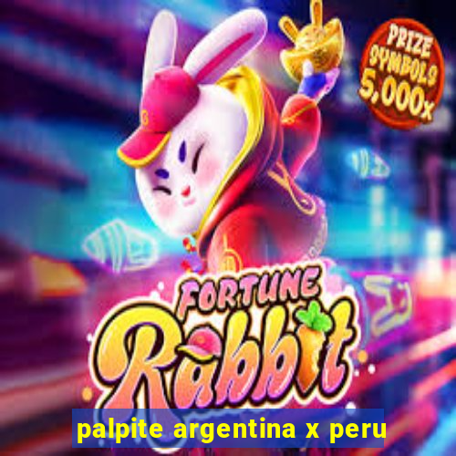 palpite argentina x peru