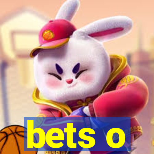 bets o