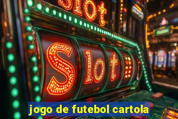 jogo de futebol cartola