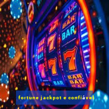 fortune jackpot e confiável