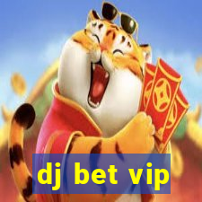 dj bet vip