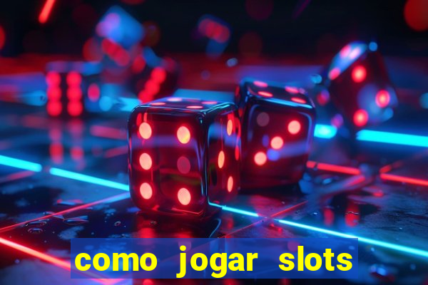 como jogar slots sem perder