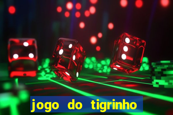 jogo do tigrinho como jogar