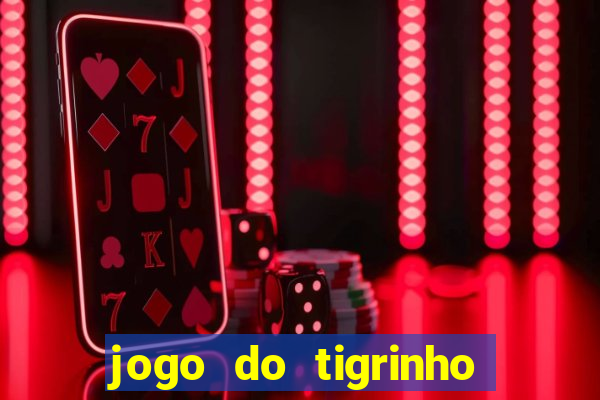 jogo do tigrinho como jogar