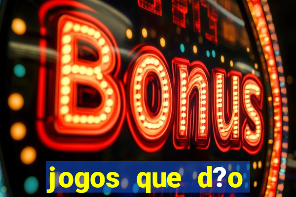 jogos que d?o dinheiro de verdade sem depósito