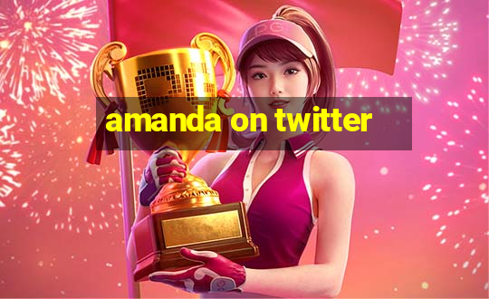 amanda on twitter