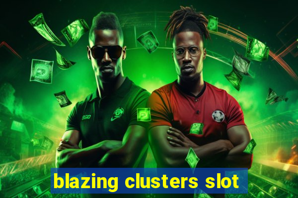 blazing clusters slot