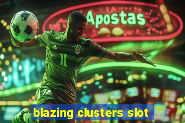 blazing clusters slot