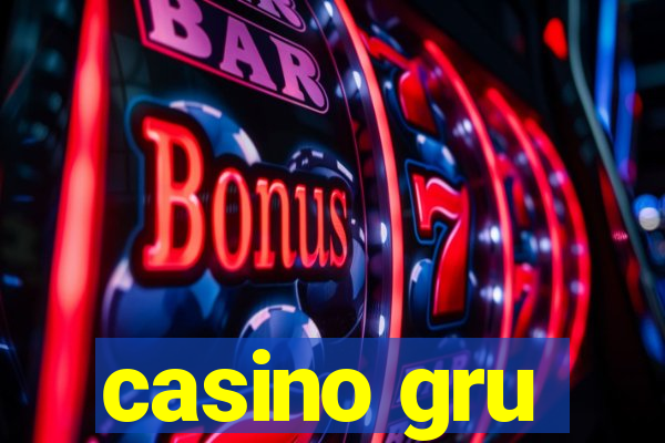 casino gru