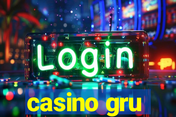 casino gru