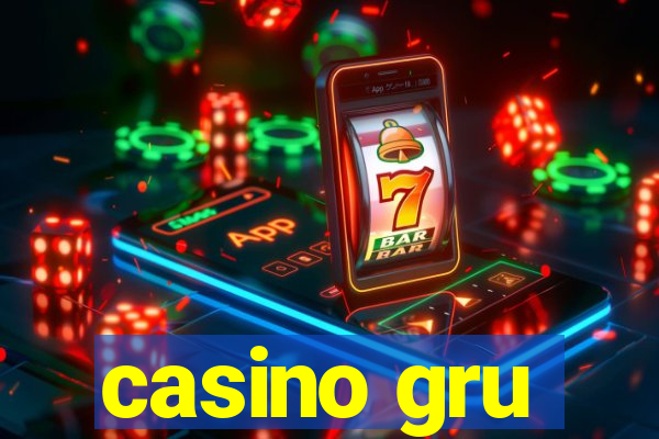 casino gru