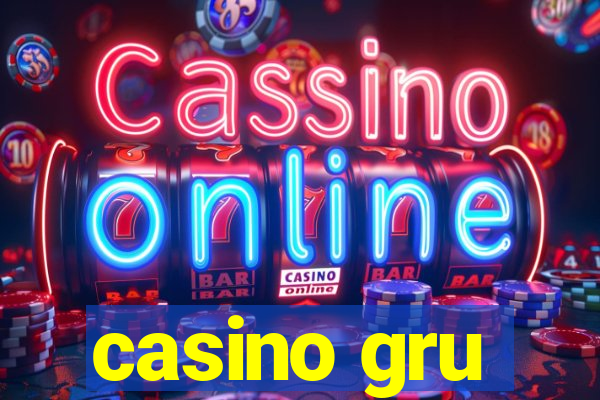 casino gru