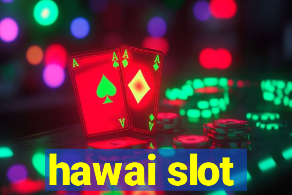 hawai slot