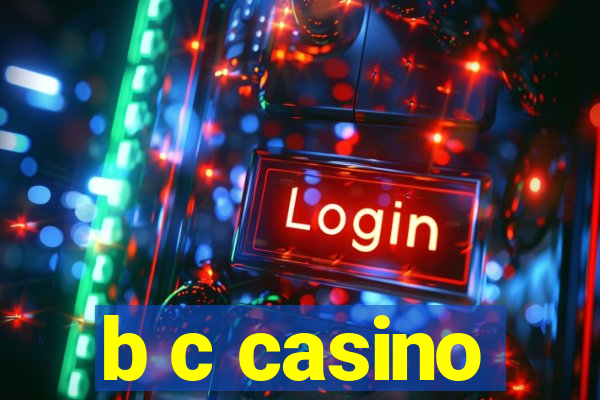 b c casino