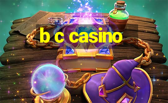 b c casino