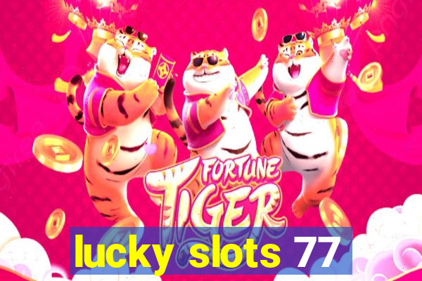 lucky slots 77