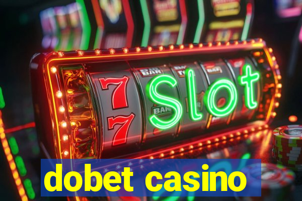 dobet casino