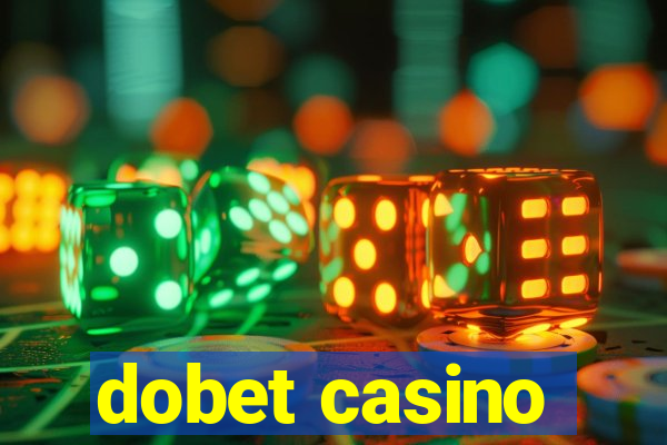 dobet casino