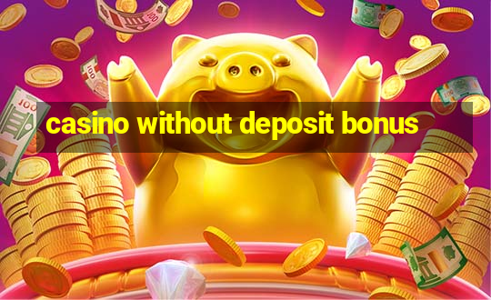 casino without deposit bonus