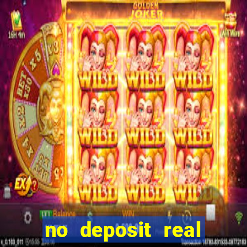 no deposit real cash casino