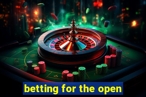 betting for the open