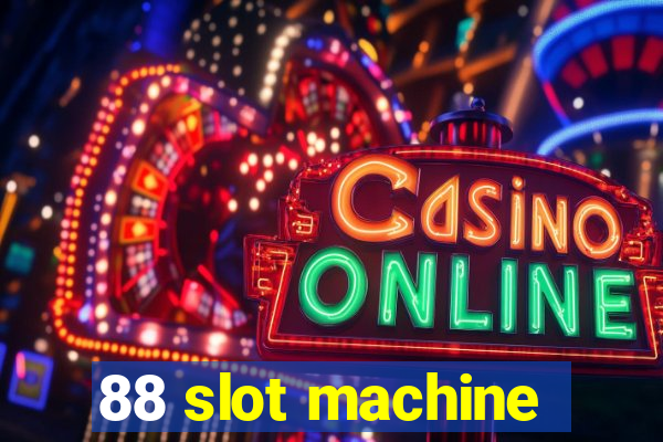 88 slot machine