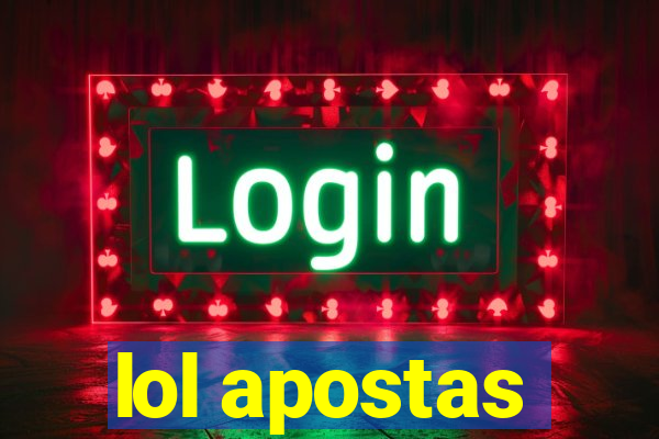 lol apostas