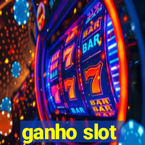 ganho slot