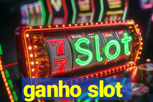 ganho slot