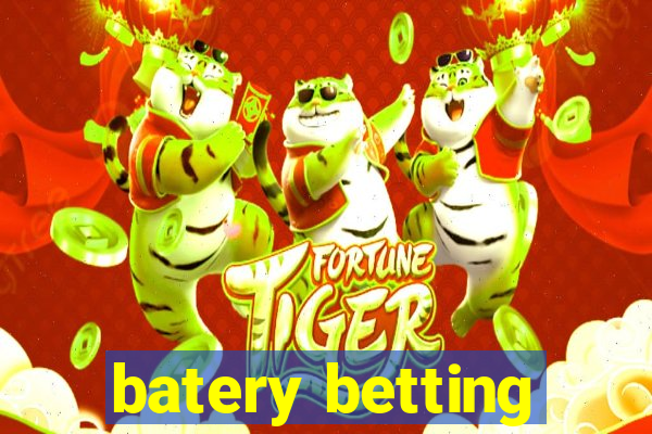 batery betting