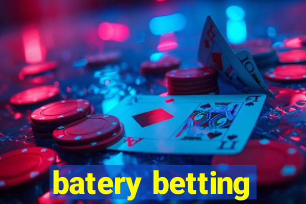 batery betting