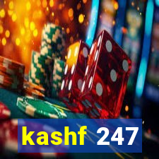 kashf 247