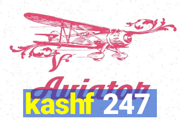 kashf 247