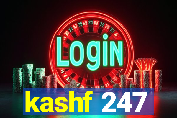 kashf 247