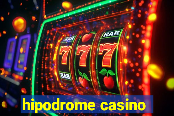 hipodrome casino