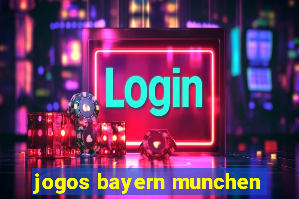 jogos bayern munchen