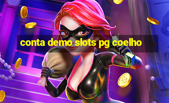 conta demo slots pg coelho