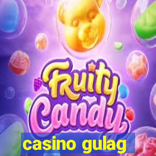 casino gulag