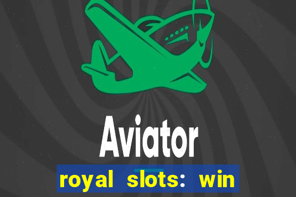 royal slots: win real money apk