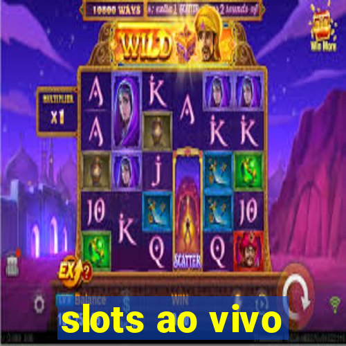 slots ao vivo