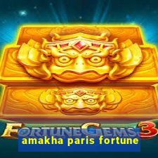 amakha paris fortune