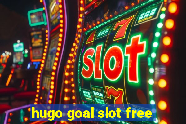 hugo goal slot free