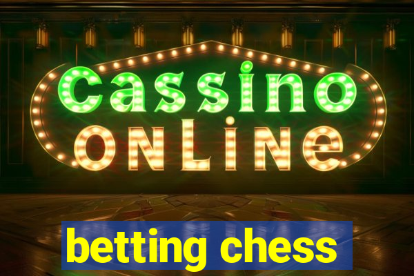 betting chess