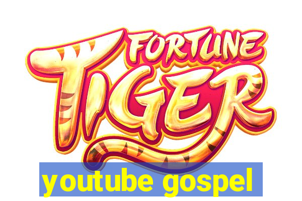 youtube gospel