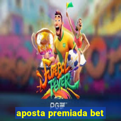 aposta premiada bet